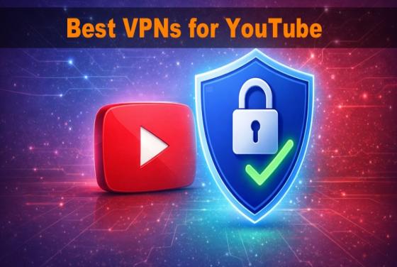 Best VPNs for YouTube in 2026 | Top 5 Picks