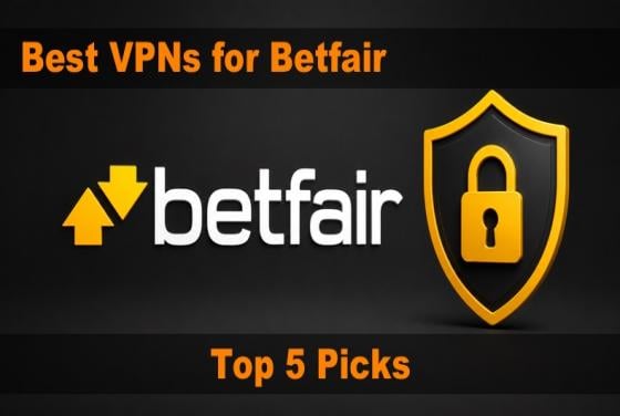 Best VPNs for Betfair in 2026 | Top 5 Picks