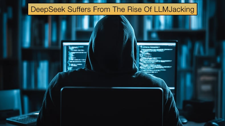 DeepSeek Suffers From The Rise Of LLMJacking