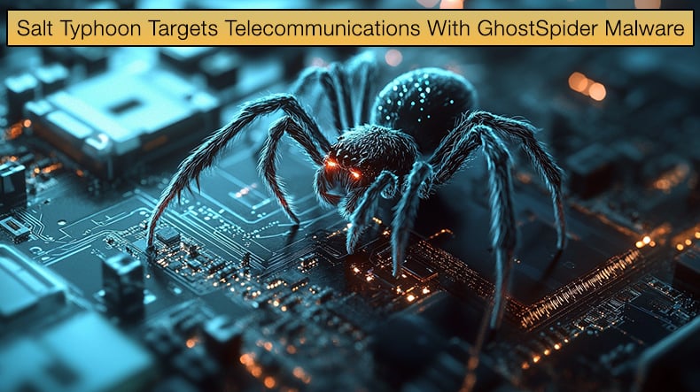 Salt Typhoon Targets Telecommunications With GhostSpider Malware