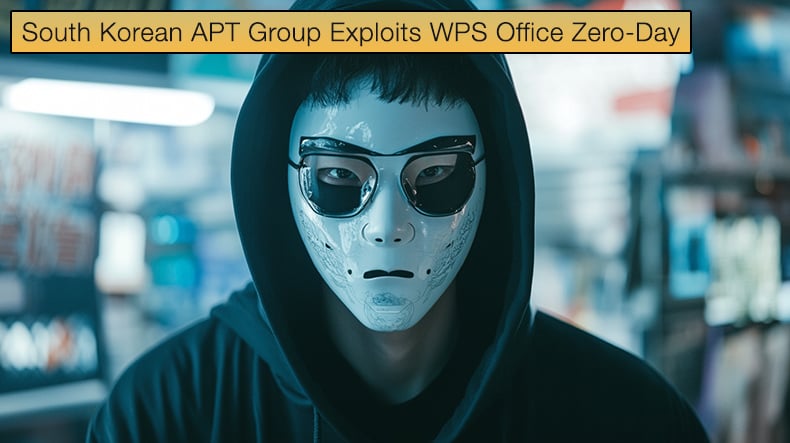 South Korean APT Group Exploits WPS Office Zero-Day