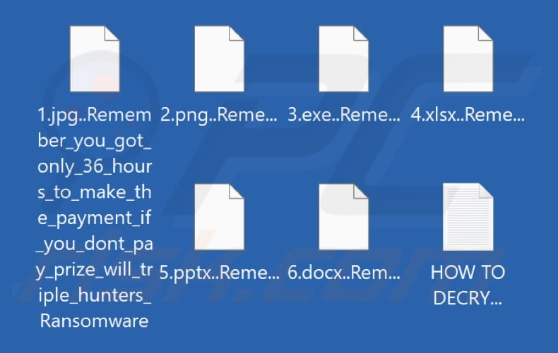 Files encrypted by Hunters ransomware (..Remember_you_got_only_36_hours_to_make_the_payment_if_you_dont_pay_prize_will_triple_hunters_Ransomware extension)