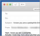 I Know You Are A Pedophile Email Scam