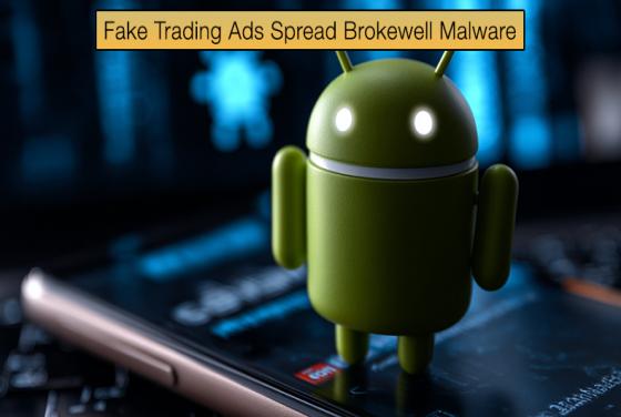Fake Trading Ads Spread Brokewell Malware
