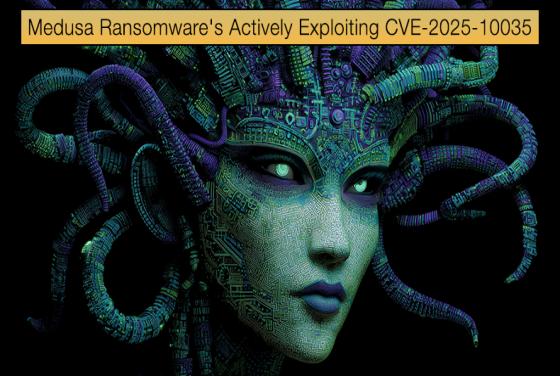 Medusa Ransomware's Actively Exploiting CVE-2025-10035