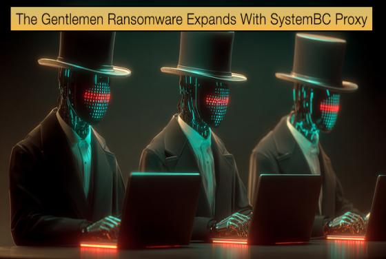 The Gentlemen Ransomware Expands With SystemBC Proxy Attacks
