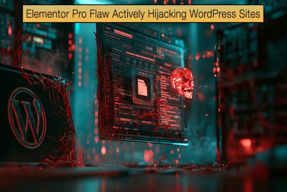 Elementor Pro Flaw Actively Hijacking WordPress Sites